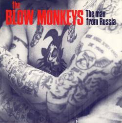 The Blow Monkeys : The Man from Russia